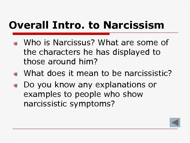 Overall Intro. to Narcissism Who is Narcissus? What are some of the characters he