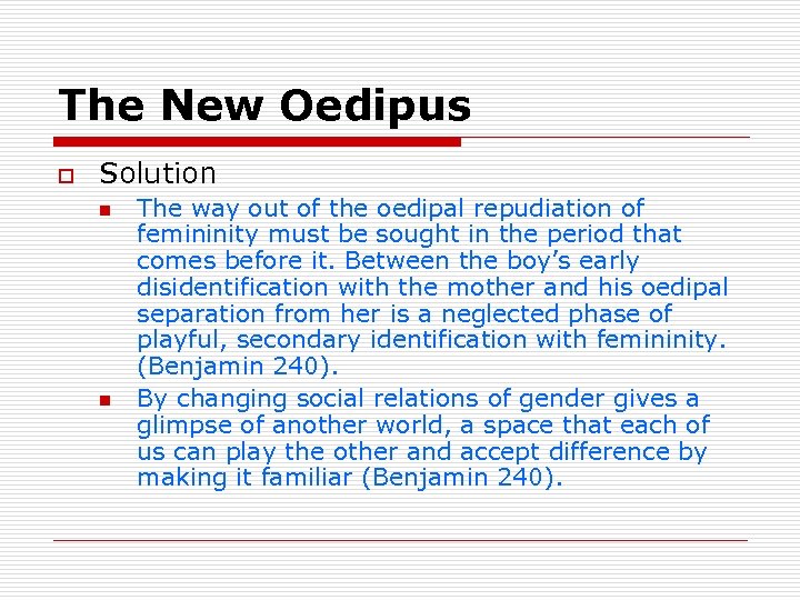 The New Oedipus o Solution n n The way out of the oedipal repudiation