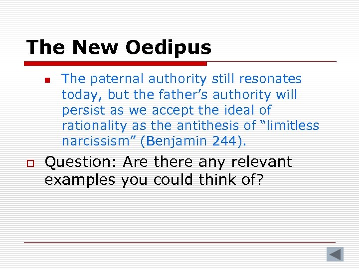 The New Oedipus n o The paternal authority still resonates today, but the father’s