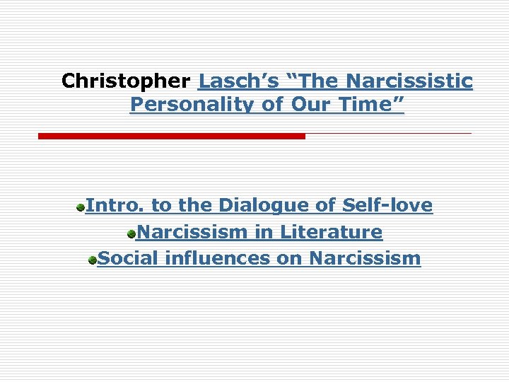Christopher Lasch’s “The Narcissistic Personality of Our Time” Intro. to the Dialogue of Self-love