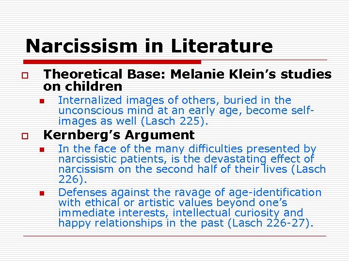 Narcissism in Literature o Theoretical Base: Melanie Klein’s studies on children n o Internalized