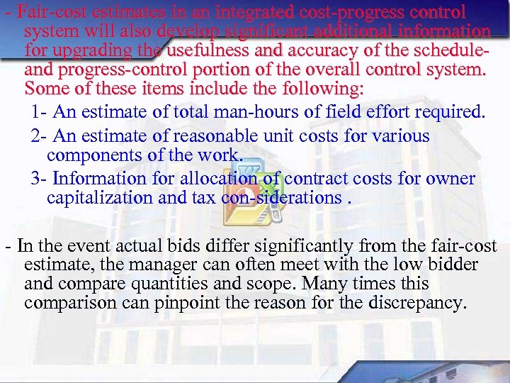  Fair cost estimates in an integrated cost progress control system will also develop