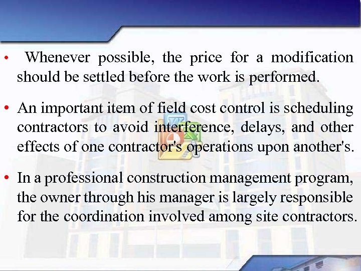  • Whenever possible, the price for a modification should be settled before the