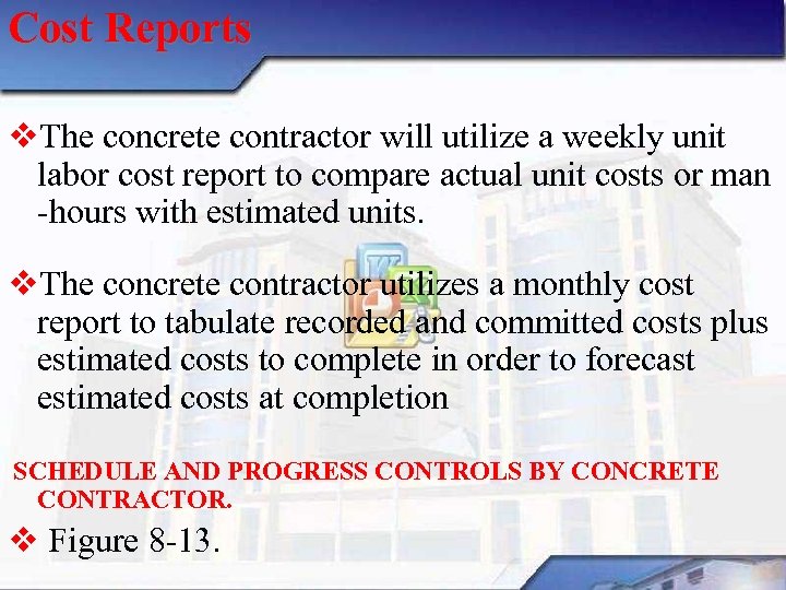 Cost Reports v. The concrete contractor will utilize a weekly unit labor cost report