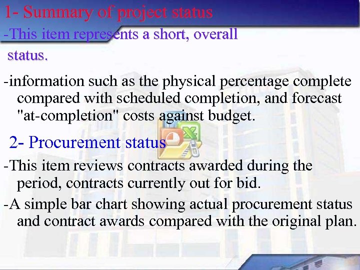 1 Summary of project status This item represents a short, overall status. information such