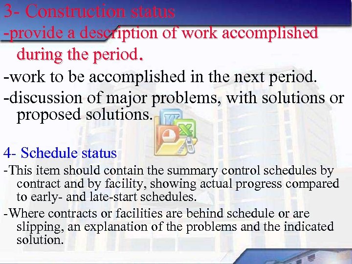 3 Construction status provide a description of work accomplished during the period. work to