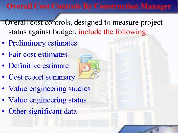 Overall Cost Controls By Construction Manager Overall cost controls, designed to measure project status