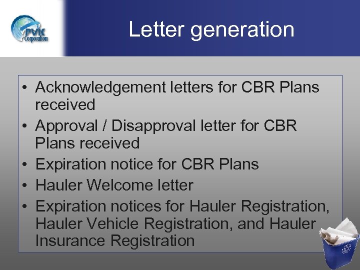 Letter generation • Acknowledgement letters for CBR Plans received • Approval / Disapproval letter