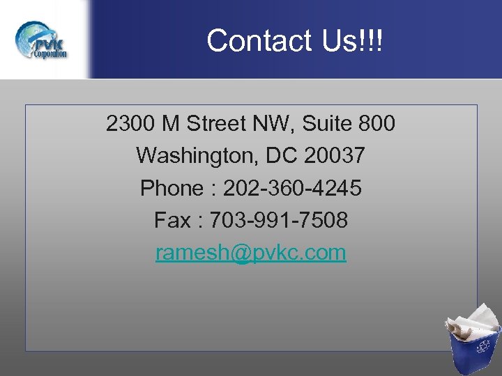 Contact Us!!! 2300 M Street NW, Suite 800 Washington, DC 20037 Phone : 202