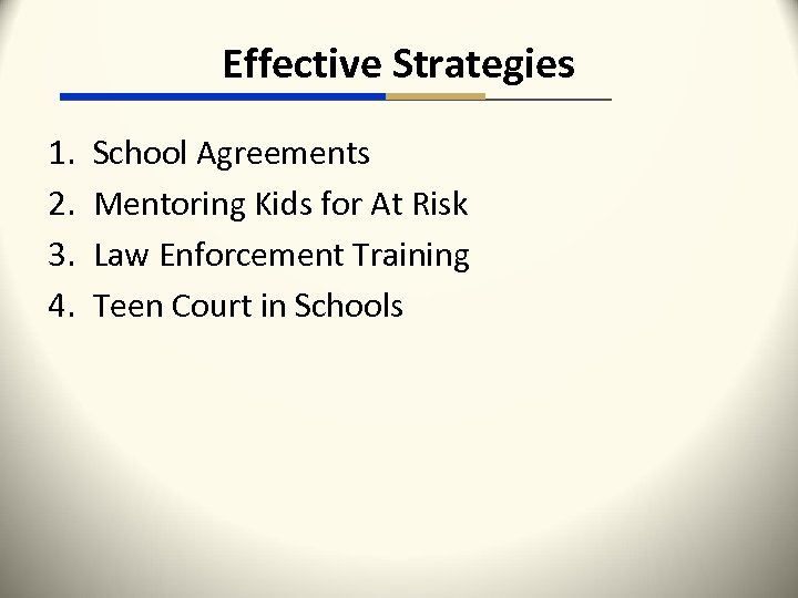Effective Strategies 1. 2. 3. 4. School Agreements Mentoring Kids for At Risk Law