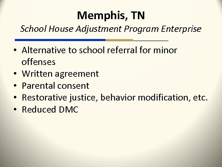 Memphis, TN School House Adjustment Program Enterprise • Alternative to school referral for minor