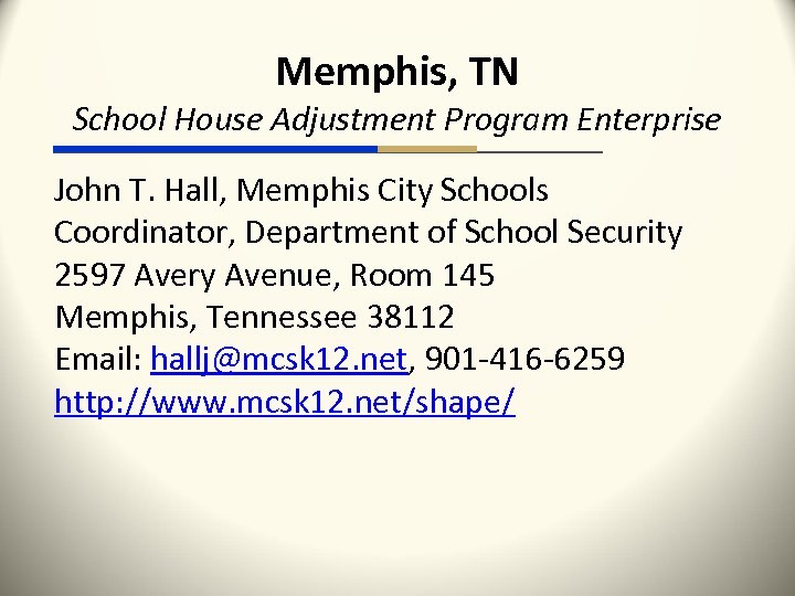 Memphis, TN School House Adjustment Program Enterprise John T. Hall, Memphis City Schools Coordinator,