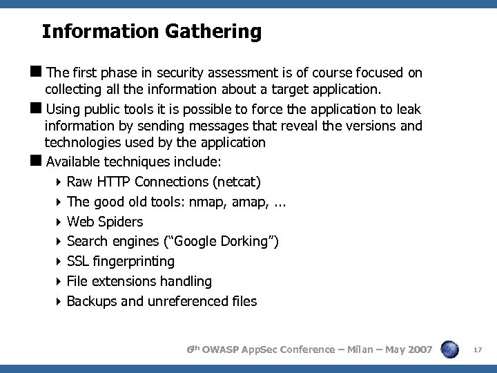 Information Gathering The first phase in security assessment is of course focused on collecting