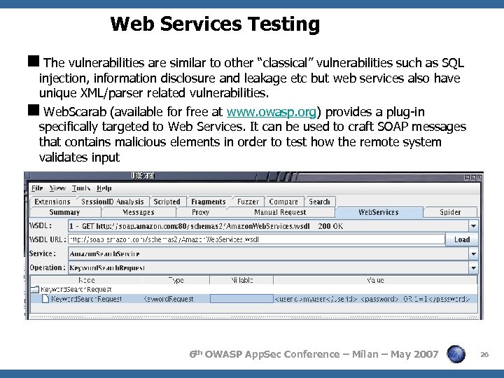 Web Services Testing The vulnerabilities are similar to other “classical” vulnerabilities such as SQL