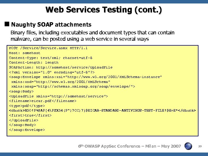 Web Services Testing (cont. ) Naughty SOAP attachments Binary files, including executables and document