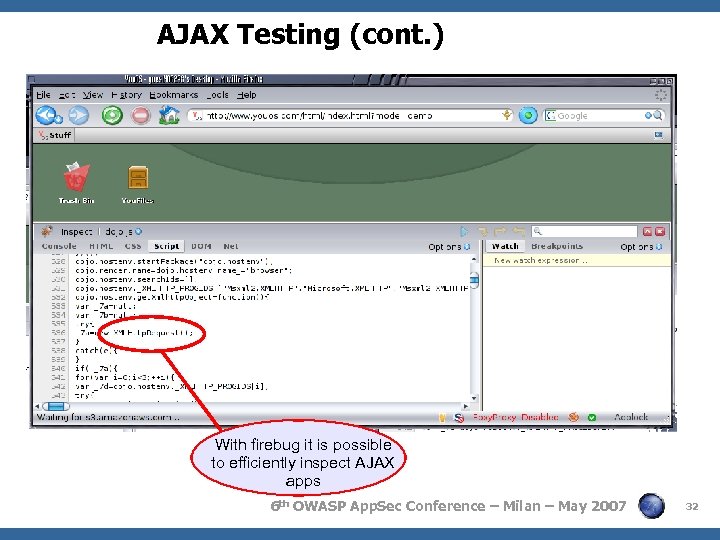 AJAX Testing (cont. ) With firebug it is possible to efficiently inspect AJAX apps
