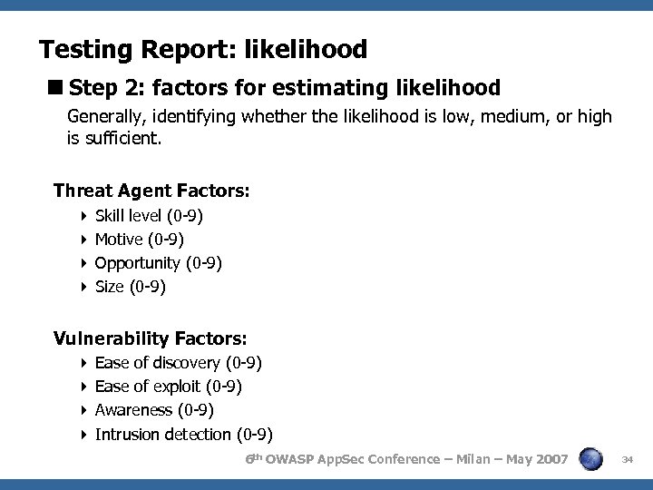 Testing Report: likelihood Step 2: factors for estimating likelihood Generally, identifying whether the likelihood