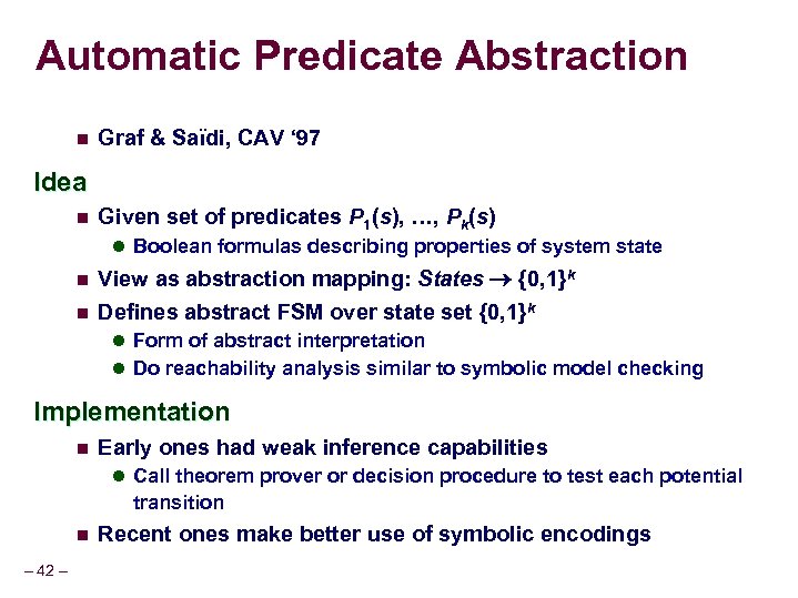 Automatic Predicate Abstraction n Graf & Saïdi, CAV ‘ 97 Idea n Given set