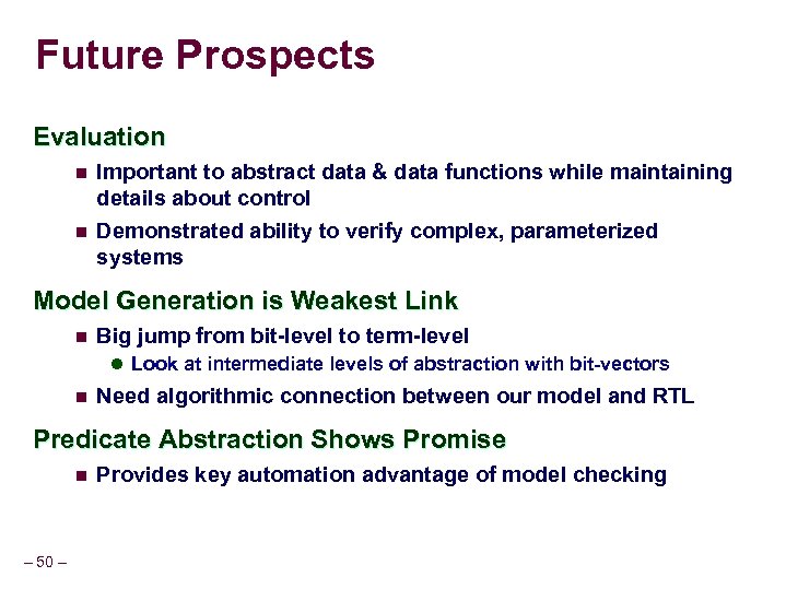 Future Prospects Evaluation n n Important to abstract data & data functions while maintaining