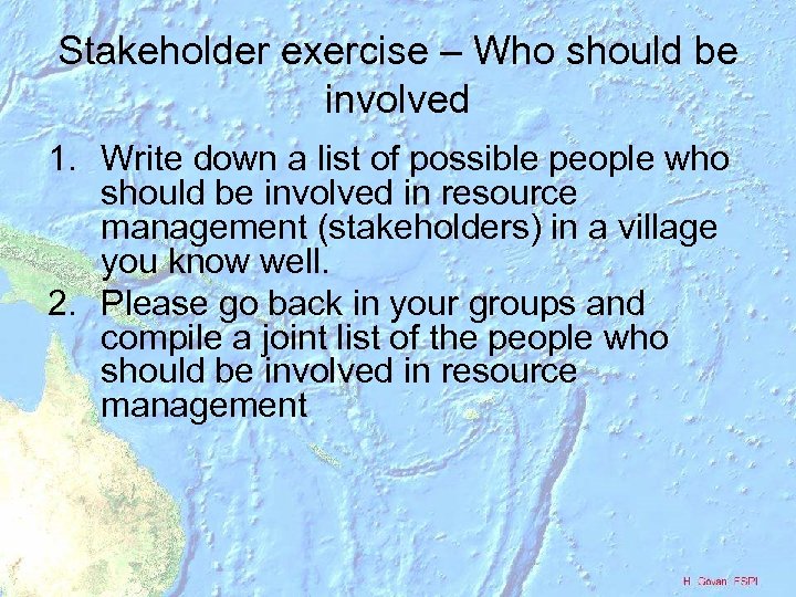 Stakeholder exercise – Who should be involved 1. Write down a list of possible