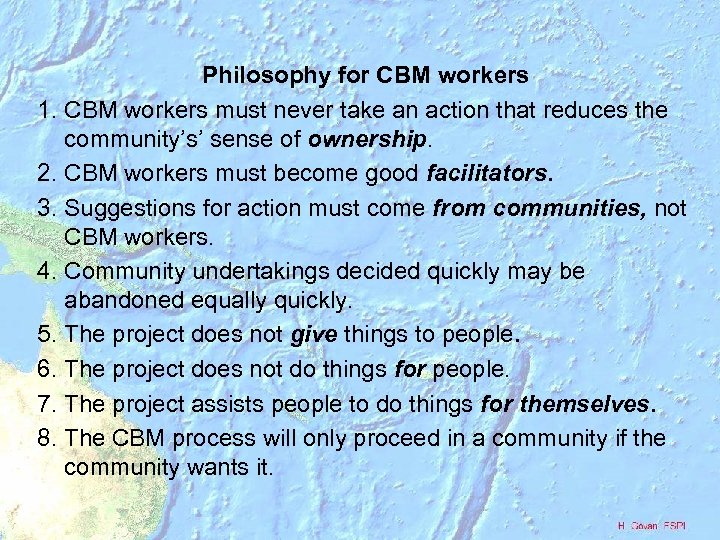 Philosophy for CBM workers 1. CBM workers must never take an action that reduces