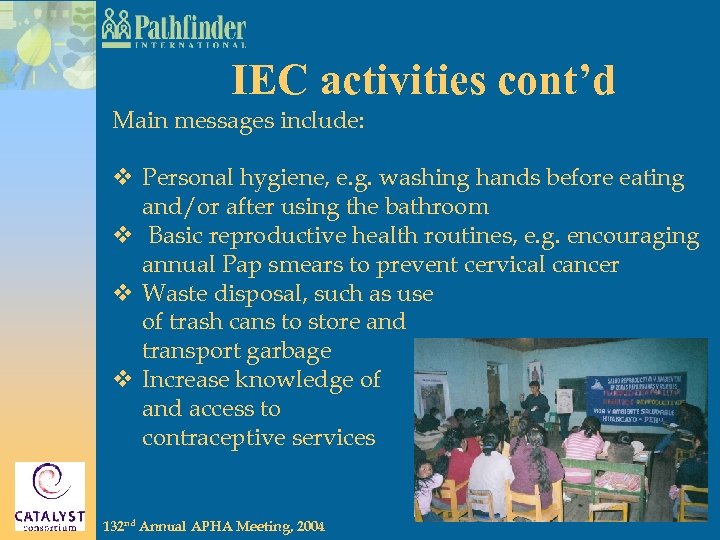 IEC activities cont’d Main messages include: v Personal hygiene, e. g. washing hands before