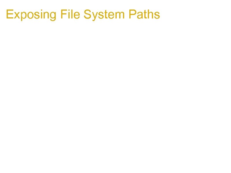 Exposing File System Paths 1. Examine the chrome. manifest file for the following lines: