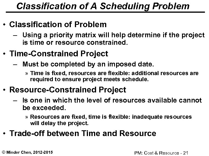 Classification of A Scheduling Problem • Classification of Problem – Using a priority matrix