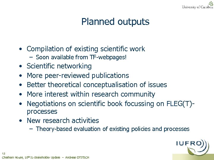 Planned outputs • Compilation of existing scientific work – Soon available from TF-webpages! •