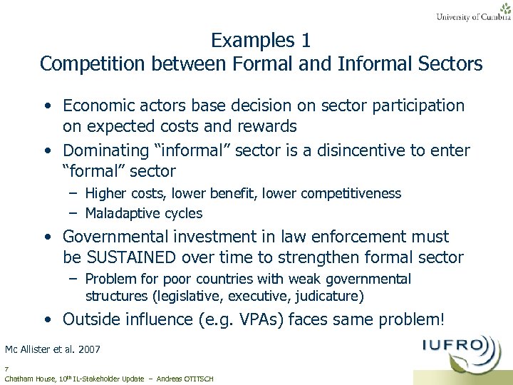 Examples 1 Competition between Formal and Informal Sectors • Economic actors base decision on