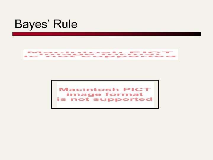 Bayes’ Rule 