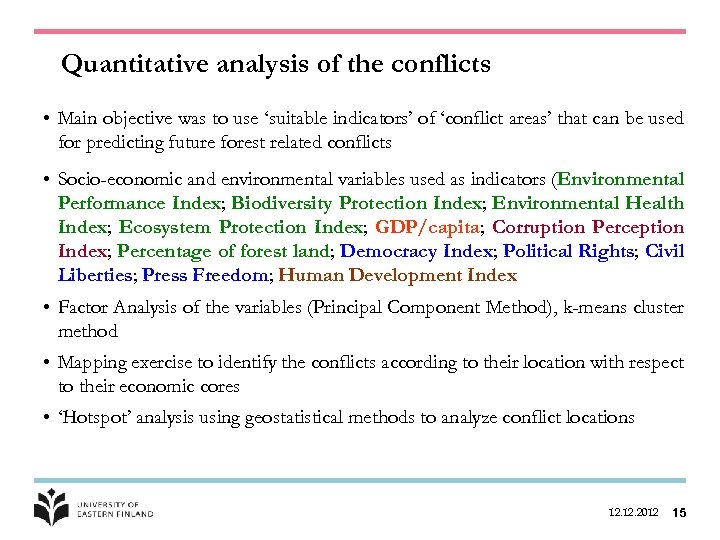 Quantitative analysis of the conflicts • Main objective was to use ‘suitable indicators’ of