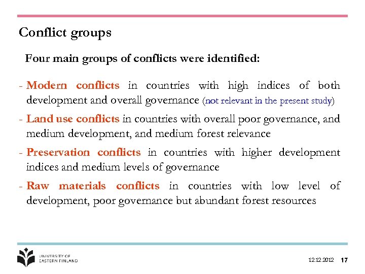 Conflict groups Four main groups of conflicts were identified: - Modern conflicts in countries