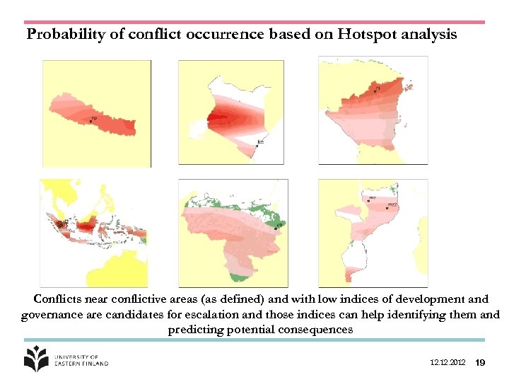 Probability of conflict occurrence based on Hotspot analysis Conflicts near conflictive areas (as defined)