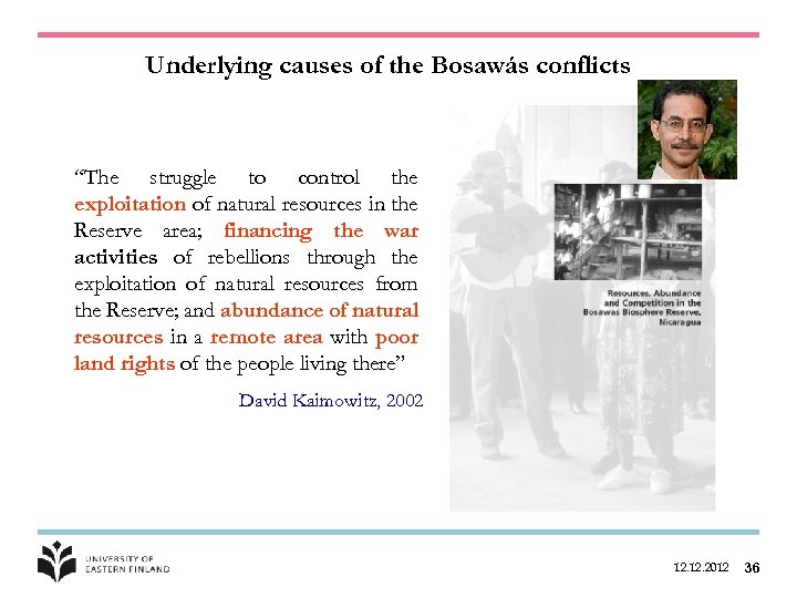 Underlying causes of the Bosawás conflicts “The struggle to control the exploitation of natural