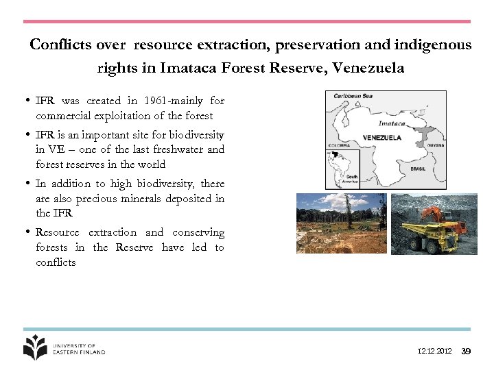 Conflicts over resource extraction, preservation and indigenous rights in Imataca Forest Reserve, Venezuela •