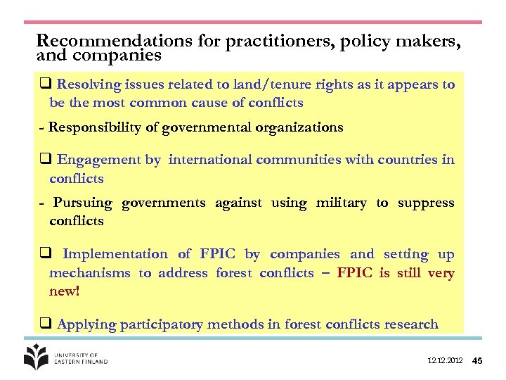 Recommendations for practitioners, policy makers, and companies q Resolving issues related to land/tenure rights
