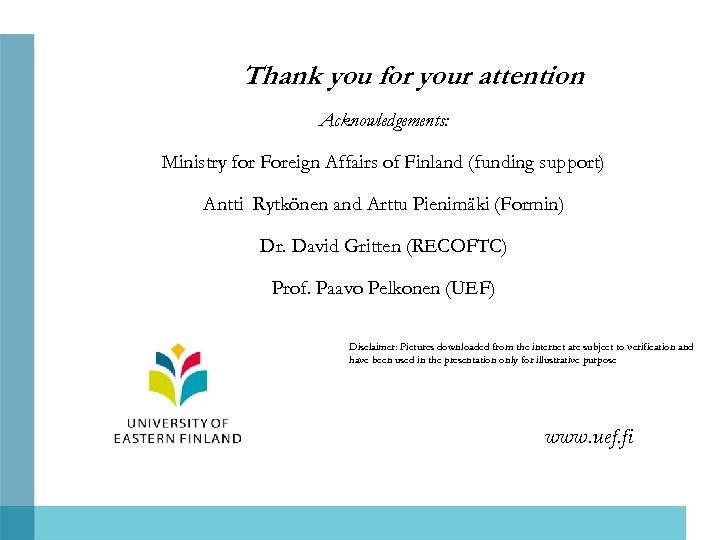 Thank you for your attention Acknowledgements: Ministry for Foreign Affairs of Finland (funding support)