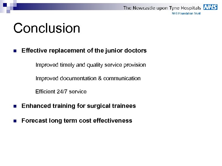 Conclusion n Effective replacement of the junior doctors Improved timely and quality service provision