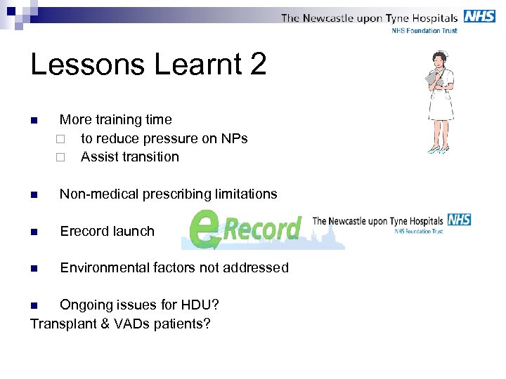 Lessons Learnt 2 n More training time ¨ to reduce pressure on NPs ¨