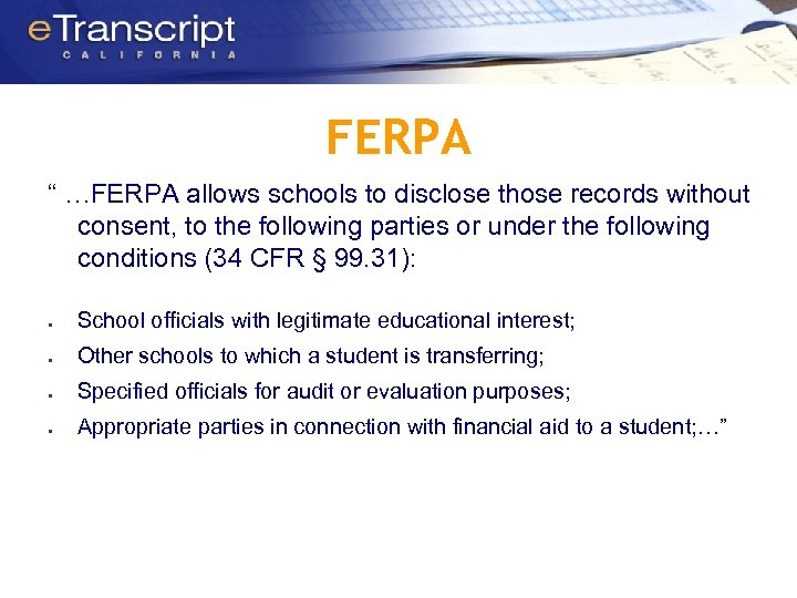 FERPA “ …FERPA allows schools to disclose those records without consent, to the following