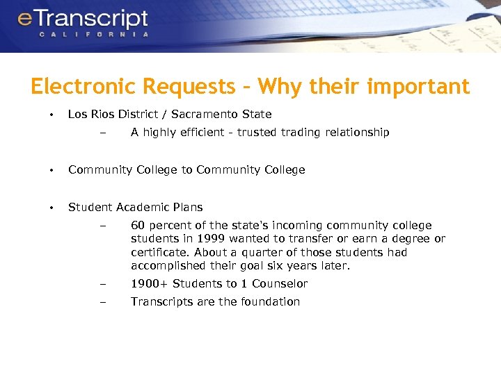 Electronic Requests – Why their important • Los Rios District / Sacramento State –