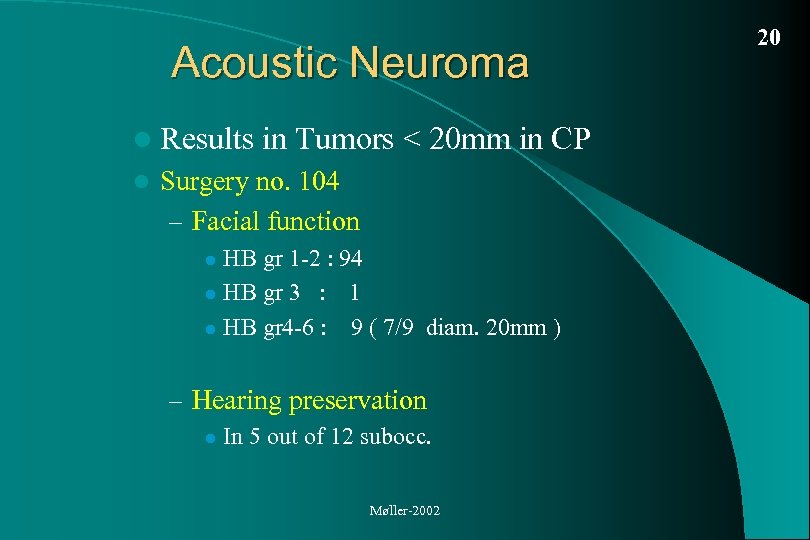 Acoustic Neuroma l Results l in Tumors < 20 mm in CP Surgery no.