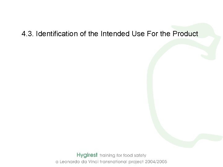 4. 3. Identification of the Intended Use For the Product 