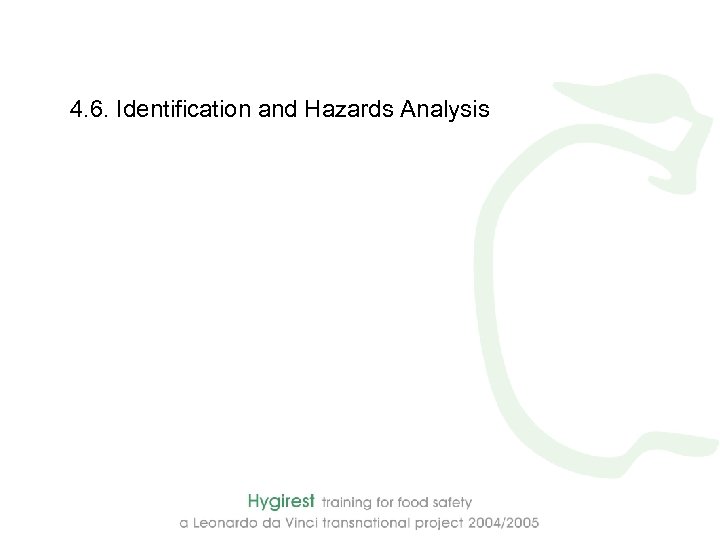 4. 6. Identification and Hazards Analysis 