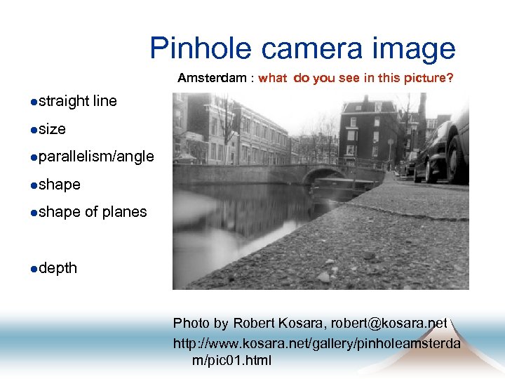 Pinhole camera image Amsterdam : what do you see in this picture? lstraight line