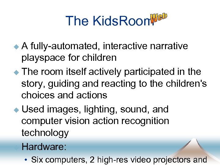 The Kids. Room u. A fully-automated, interactive narrative playspace for children u The room