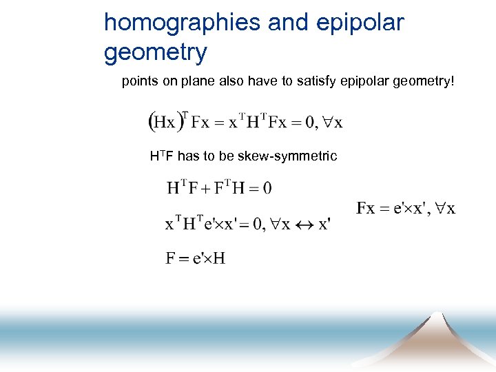 homographies and epipolar geometry points on plane also have to satisfy epipolar geometry! HTF