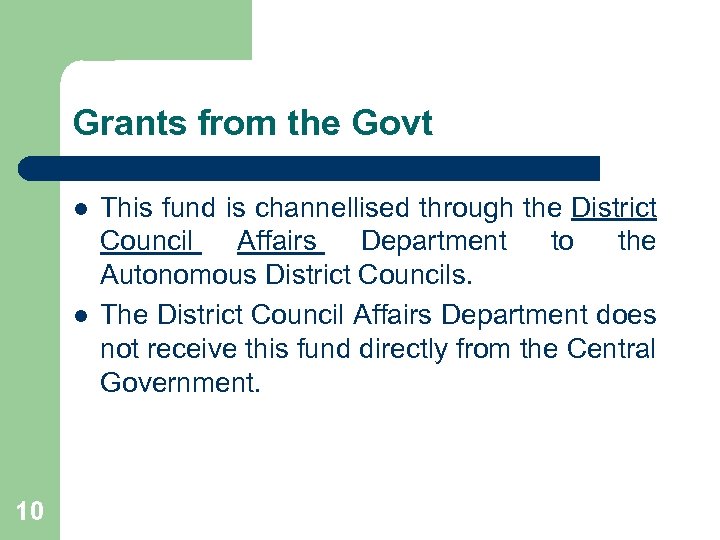 Grants from the Govt l l 10 This fund is channellised through the District