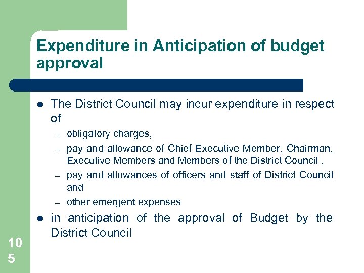 Expenditure in Anticipation of budget approval l The District Council may incur expenditure in